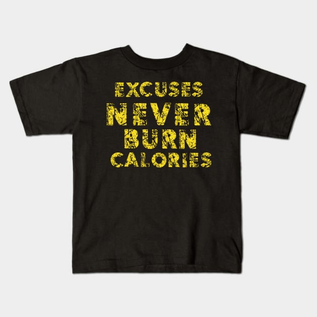 Excuses Never Burn Calories Kids T-Shirt by FungibleDesign